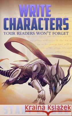 Write Characters Your Readers Won't Forget: A Toolkit for Emerging Writers