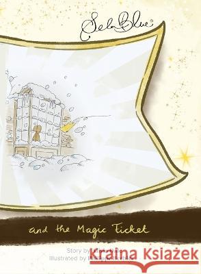 Sela Blue and the Magic Ticket