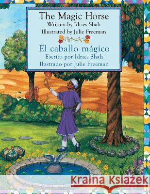 The Magic Horse - El caballo mágico: English-Spanish Edition