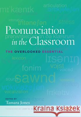 Pronunciation in the Classroom: The Overlooked Essential