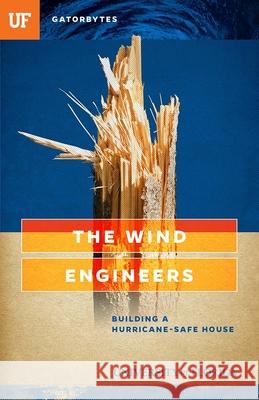 The Wind Engineers: Building a Hurricane-Safe House