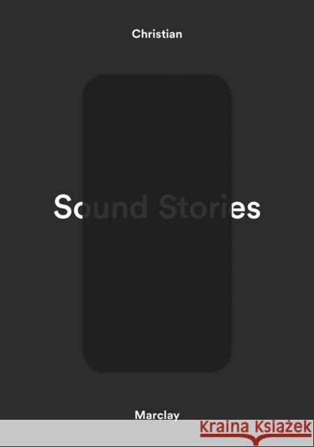 Christian Marclay: Sound Stories