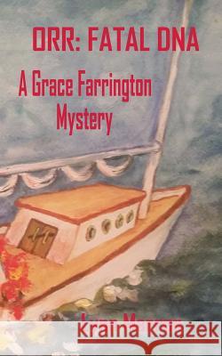 Orr: Fatal DNA: A Grace Farrington Mystery