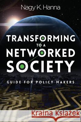 Transforming to a Networked Society: Guide for Policy Makers