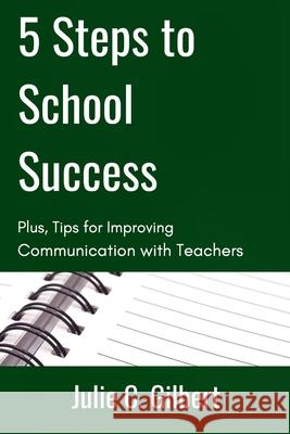 5 Steps to School Success: Plus, Tips for Improving Communication with Teachers
