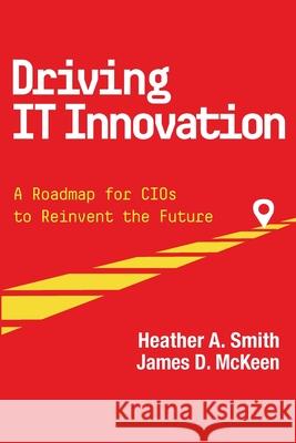 Driving IT Innovation: A Roadmap for CIOs to Reinvent the Future