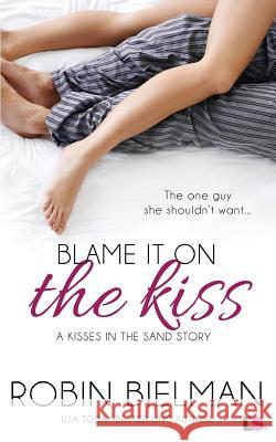 Blame It on the Kiss