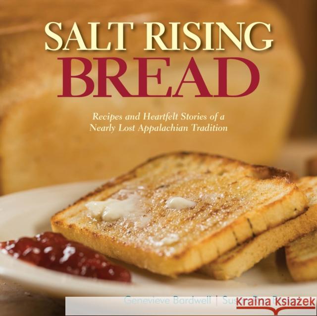 Salt Rising Bread: Recipes and Heartfelt Stories of a Nearly Lost Appalachian Tradition