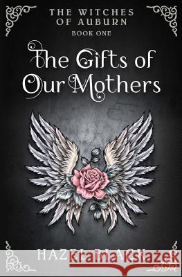 The Witches of Auburn: The Gifts of Our Mothers