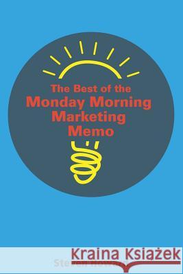 The Best of the Monday Morning Marketing Memo