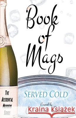 Book of Mags: Served Cold: The Accidental Murders Series