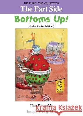 The Fart Side - Bottoms Up! Pocket Rocket Edition: The Funny Side Collection