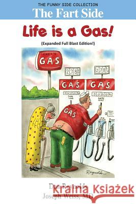 The Fart Side: Life is A Gas! Expanded Full Blast Edition: The Funny Side Collection