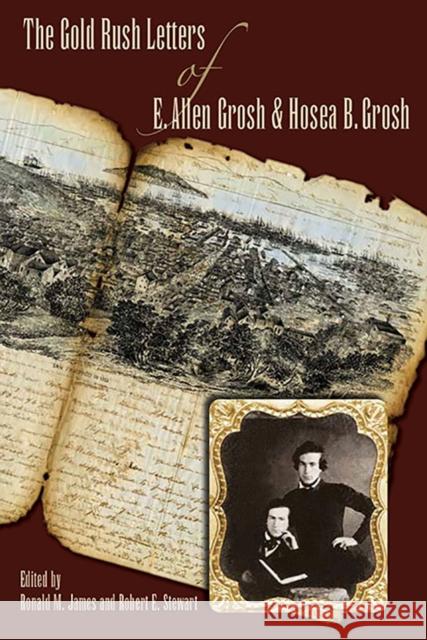 The Gold Rush Letters of E. Allen Grosh and Hosea B. Grosh