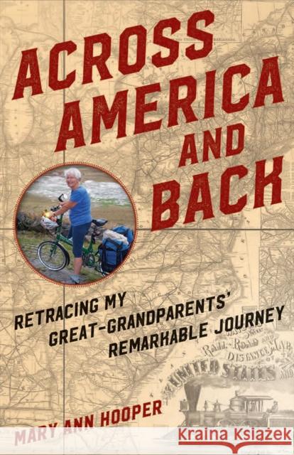 Across America and Back: Retracing My Great-Grandparents' Remarkable Journey