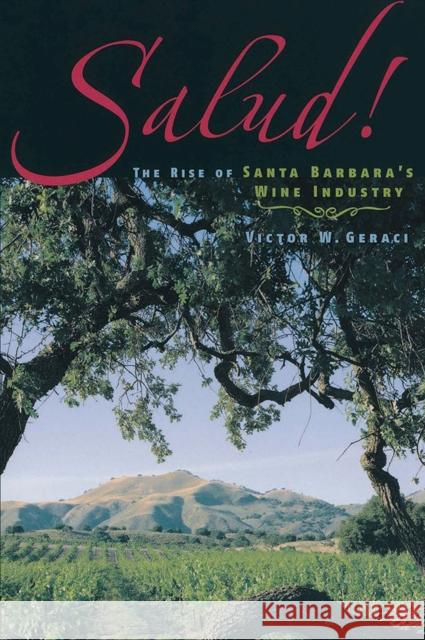 Salud!: The Rise of Santa Barbara's Wine Industry