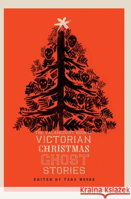 The Valancourt Book of Victorian Christmas Ghost Stories