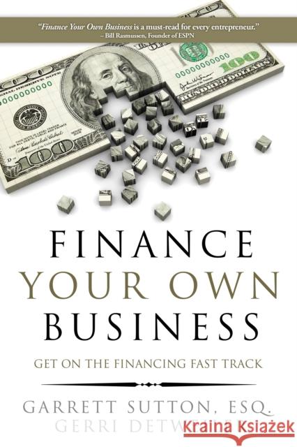 Finance Your Own Business: Get on the Financing Fast Track