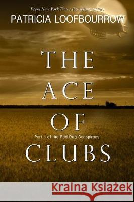 The Ace of Clubs: Part 3 of the Red Dog Conspiracy