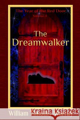 The Dreamwalker: Volume 4 of The Year of the Red Door