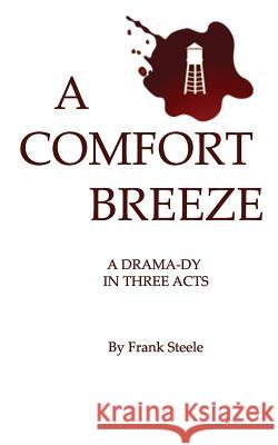 A Comfort Breeze: A Drama-dy In Three Acts