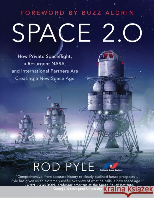 Space 2.0: How Private Spaceflight, a Resurgent NASA, and International Partners are Creating a New Space Age