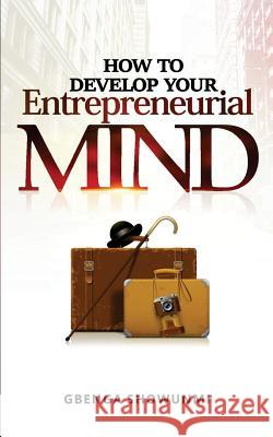 How To Develop Your Entrepreneurial Mind