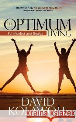 The Optimum Living: For Married and Singles