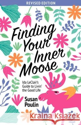Finding Your Inner Moose: Ida Leclair's Guide to Livin' the Good Life
