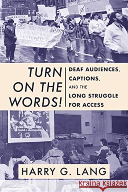 Turn on the Words!: Deaf Audiences, Captions, and the Long Struggle for Access