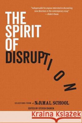 The Spirit of Disruption: Landmark Work from The Normal School