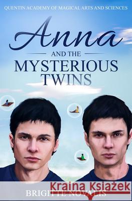 Anna and the Mysterious Twins: Quentin Academy of Magical Arts and Sciences