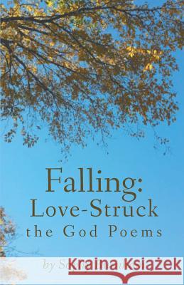 Falling: Love-Struck: The God Poems