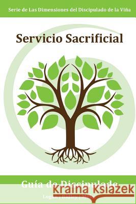Servicio Sacrificial: Haciendo buenas obras aun cuando cueste trabajo, sea inconveniente, o sea un desafío: Serie Dimensiones del Discipulad
