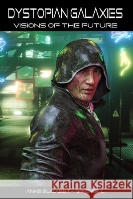 Dystopian Galaxies: Visions of the Future