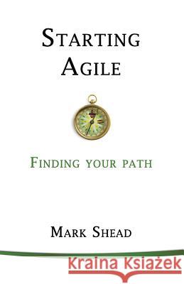 Starting Agile: Finding Your Path