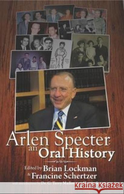 Arlen Specter: An Oral History