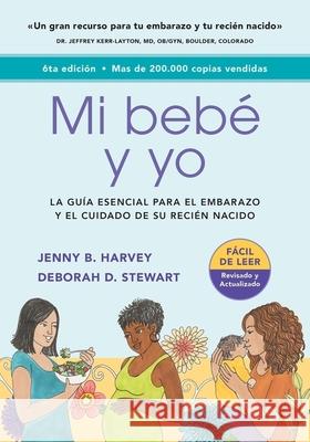 Mi Beb? Y Yo: Una Gu?a Esencial Para El Embarazo Y El Cuidado de Tu Reci?n Nacido