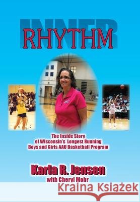 Inner Rhythm: The Inside Story of Wisconsin's Longest Running Boys and Girls AAU Basketball Program
