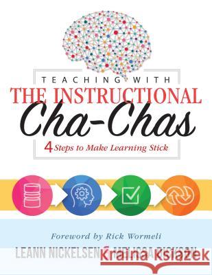 Teaching with the Instructional Cha-Chas: Four Steps to Make Learning Stick (Neuroscience, Formative Assessment, and Differentiated Instruction Strate