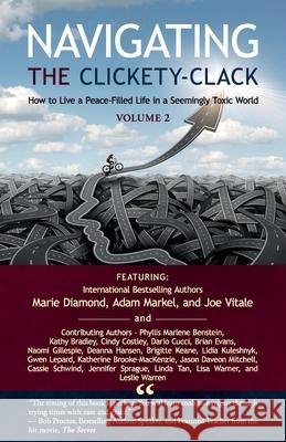 Navigating the Clickety-Clack: How to Live a Peace-Filled Life in a Seemingly Toxic World, Volume 2