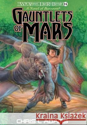 Gauntlets of Mars: A Novel of Barsoom (The Wild Adventures of Edgar Rice Burroughs 14)