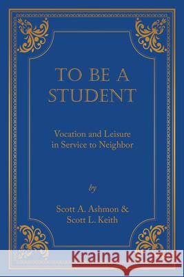 To Be A Student: Vocation and Leisure in Service to Neighbor