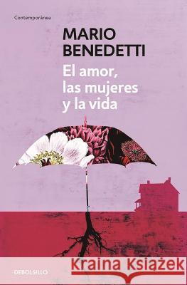 El Amor, Las Mujeres Y La Vida / Love, Women and Life