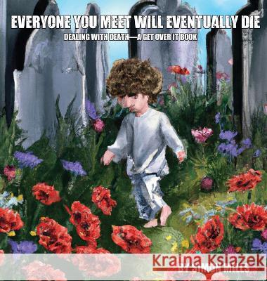 Everyone You Meet Will Eventually Die