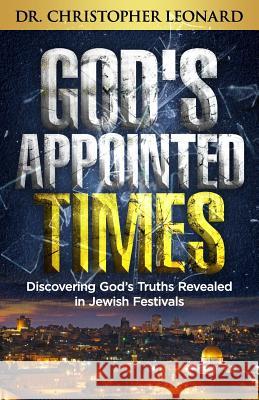 God's Appointed Times: Discovering God's Truths Revealed in Jewish Festivals