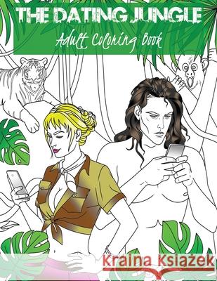 The Dating Jungle: Adult Coloring Book