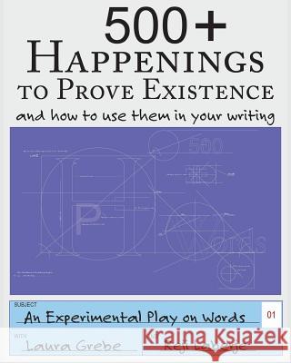 500+ Happenings to Prove Existence: and how to use them in your writing.