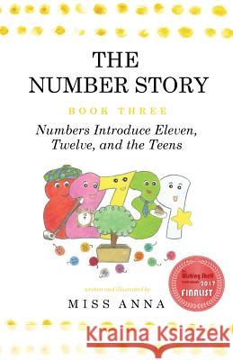 The Number Story 3 / The Number Story 4: Numbers Introduce Eleven, Twelve, and the Teens / Numbers Teach Children Their Ordinal Names