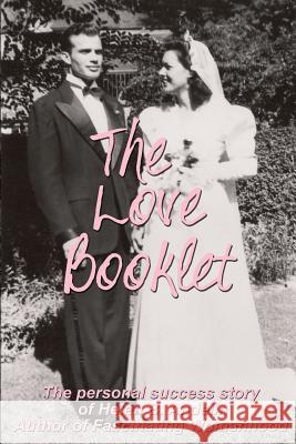 The Love Booklet: The Personal Success Story of Helen B Andelin Author of Fascinating Womanhood